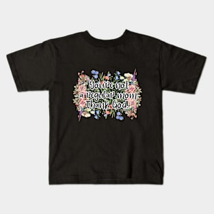 You're not a regular mom. Thank God! Kids T-Shirt